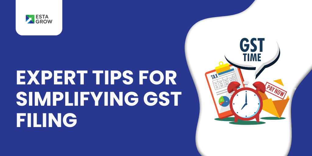 Expert Tips for Simplifying GST Filing